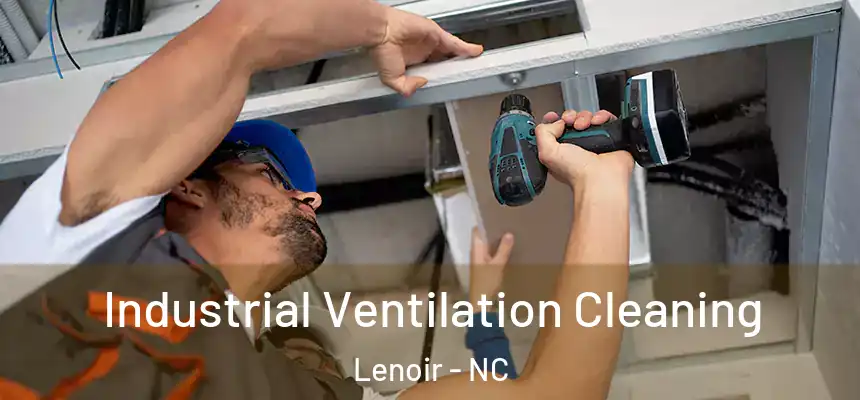  Industrial Ventilation Cleaning Lenoir - NC
